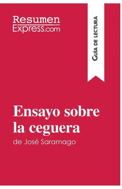 Ensayo sobre la ceguera de José Saramago (Guía de lectura): Resumen y análisis completo - Paperback