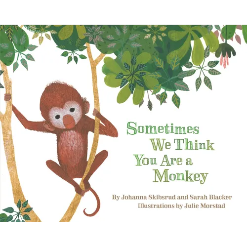 Sometimes We Think You Are a Monkey - Board Book