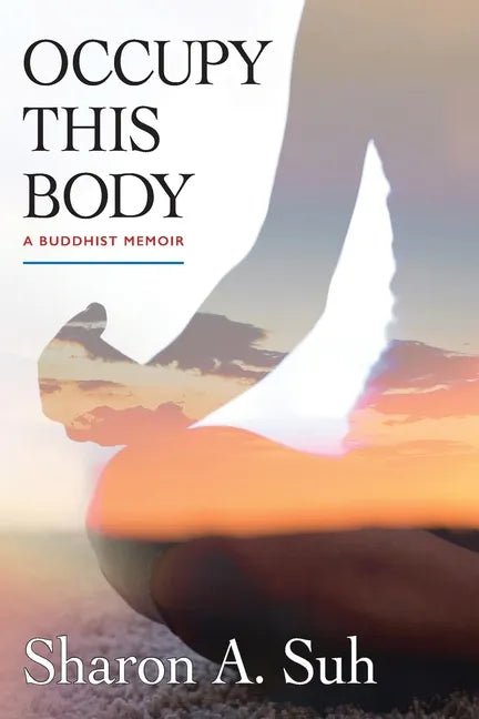 Occupy This Body: A Buddhist Memoir - Paperback