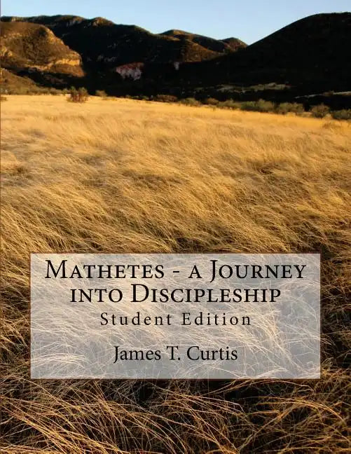 Mathetes - a Journey into Discipleship: Student Edition - Paperback
