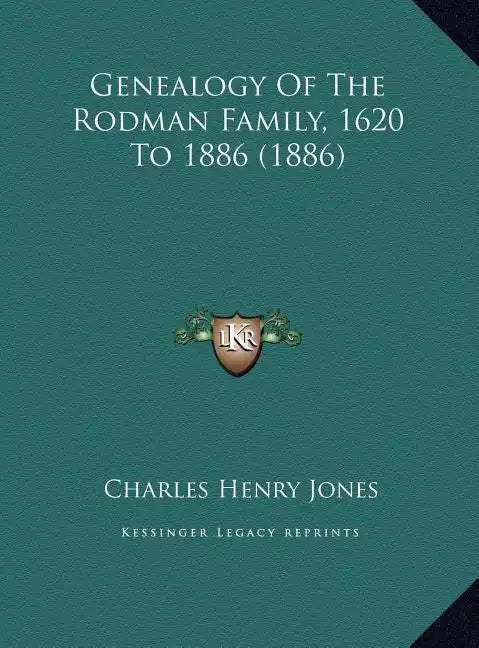 Genealogy Of The Rodman Family, 1620 To 1886 (1886) - Hardcover