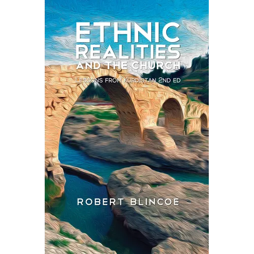 Ethnic Realities and the Church (Second Edition): Lessons from Kurdistan - Paperback