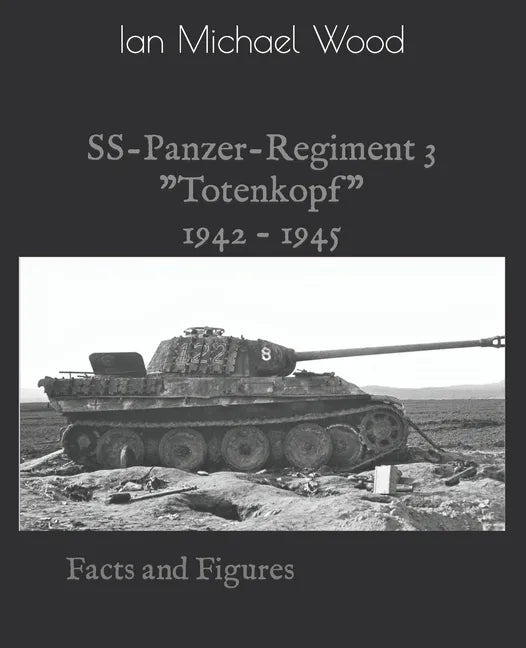SS-Panzer-Regiment 3: Facts and Figures - Paperback