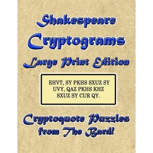 Shakespeare Cryptograms Large Print Edition: Cryptoquote Puzzles from The Bard! - Paperback