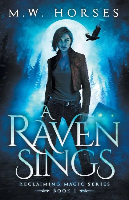 A Raven Sings: Reclaiming Magic - Book 1 - Paperback