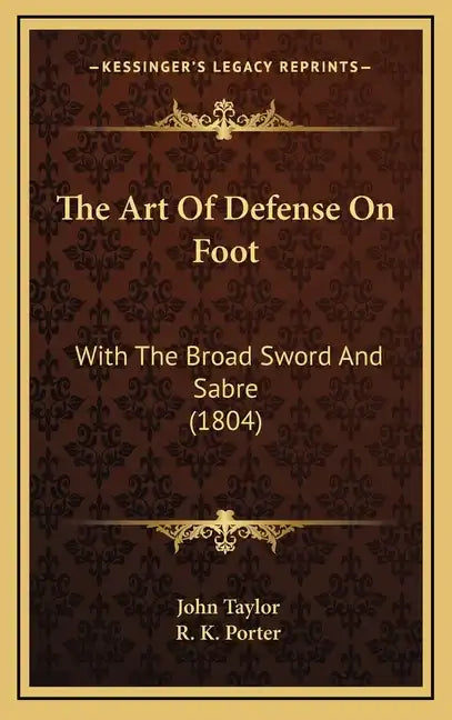 The Art Of Defense On Foot: With The Broad Sword And Sabre (1804) - Hardcover