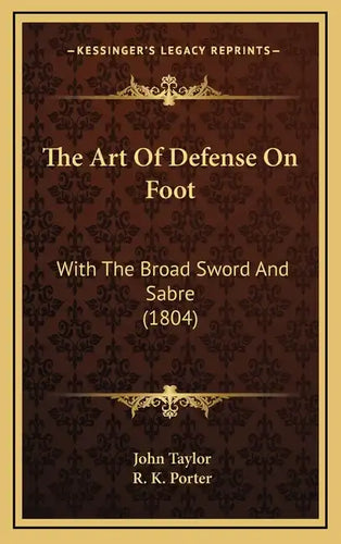 The Art Of Defense On Foot: With The Broad Sword And Sabre (1804) - Hardcover