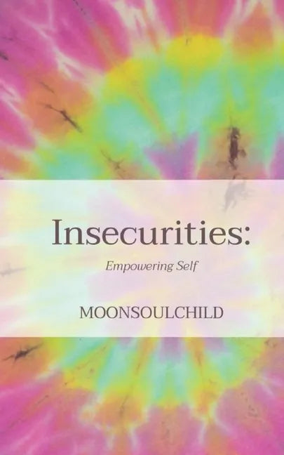 Insecurities: Empowering Self - Paperback