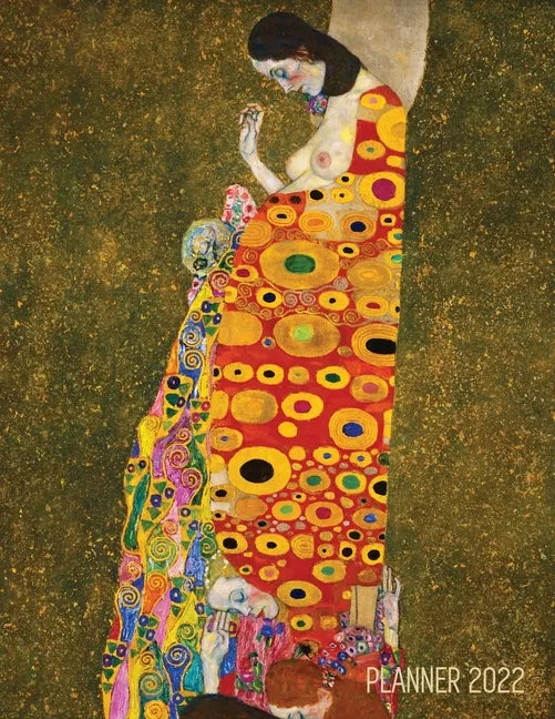 Gustav Klimt Weekly Planner 2022: Hope II Artistic Art Nouveau Daily Scheduler With January-December Year Calendar (12 Months) - Paperback