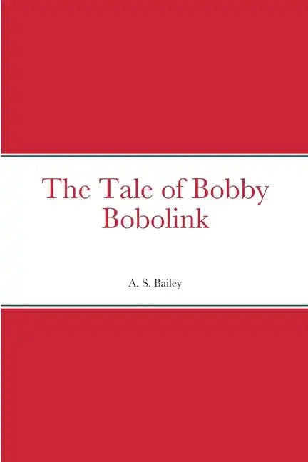 The Tale of Bobby Bobolink - Paperback