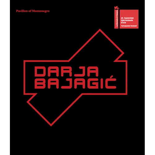 Darja Bajagic: It Takes an Island to Feel This Good: Montenegro Pavilion: 60th International Art Exhibition, La Biennale Di Venezia - Hardcover