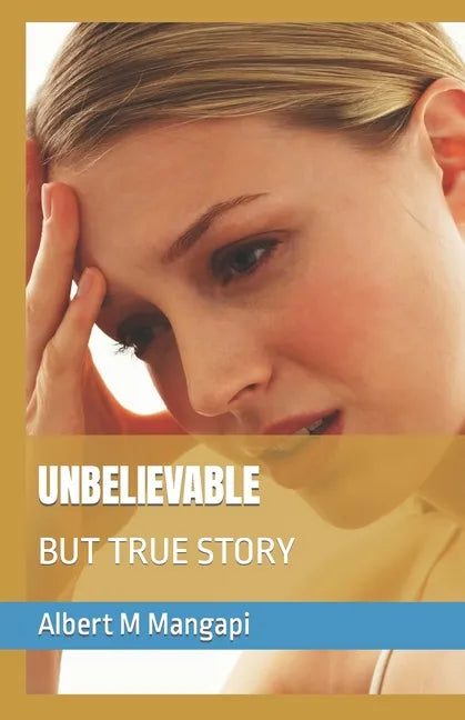 Unbelievable: But True Story - Paperback