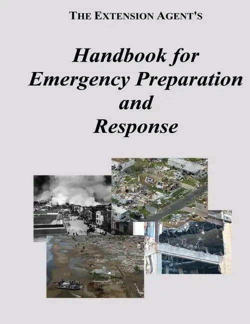 The Extension Agent's Handbook for Emergency Preparation and Response - Paperback