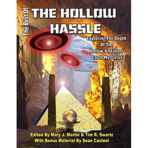 The Best of the Hollow Hassle: Exploring The Depths Of The Hollow And Inner Earth Mysteries - Paperback