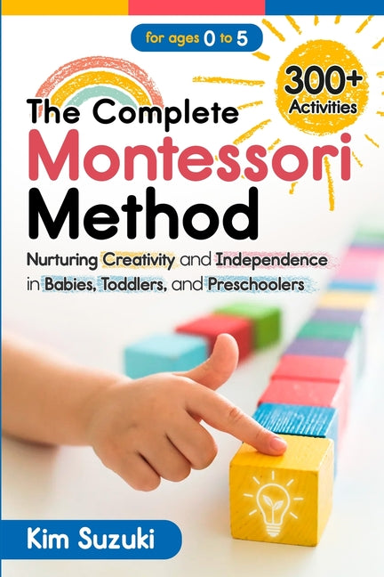 The Complete Montessori Method Book - Paperback