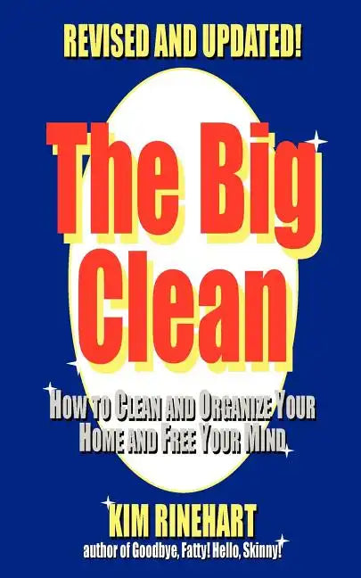 The Big Clean: How to Clean and Organize Your Home and Free Your Mind (Revised and Updated) - Paperback