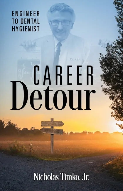 Career Detour: Engineer to Dental Hygienist - Paperback
