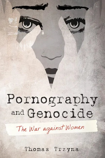 Pornography and Genocide: The War Against Women - Paperback
