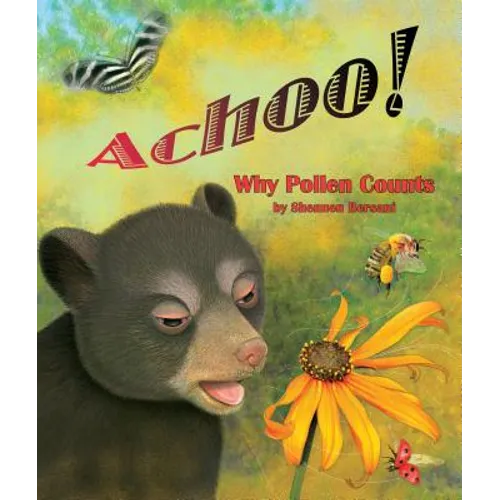Achoo! Why Pollen Counts - Hardcover