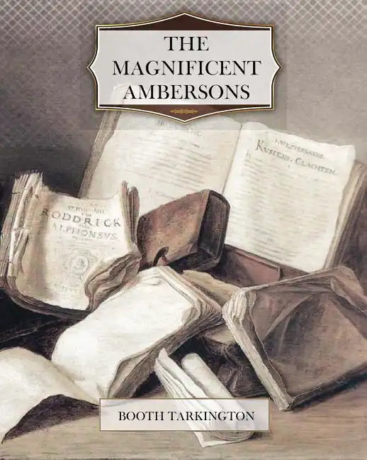 The Magnificent Ambersons - Paperback