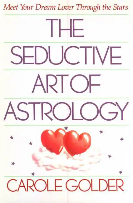 The Seductive Art of Astrology: Meet Your Dream Lover Through the Stars - Paperback