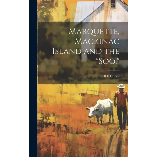 Marquette, Mackinac Island and the 