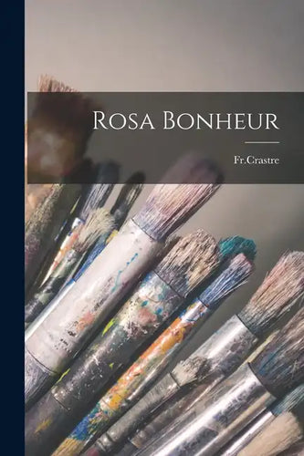 Rosa Bonheur - Paperback