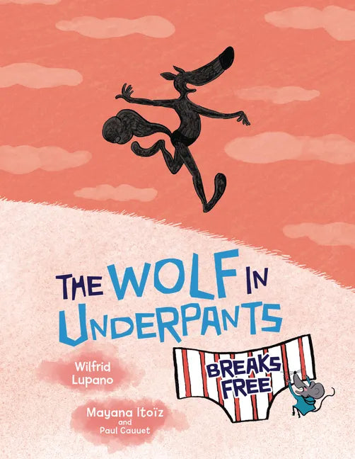 The Wolf in Underpants Breaks Free - Paperback