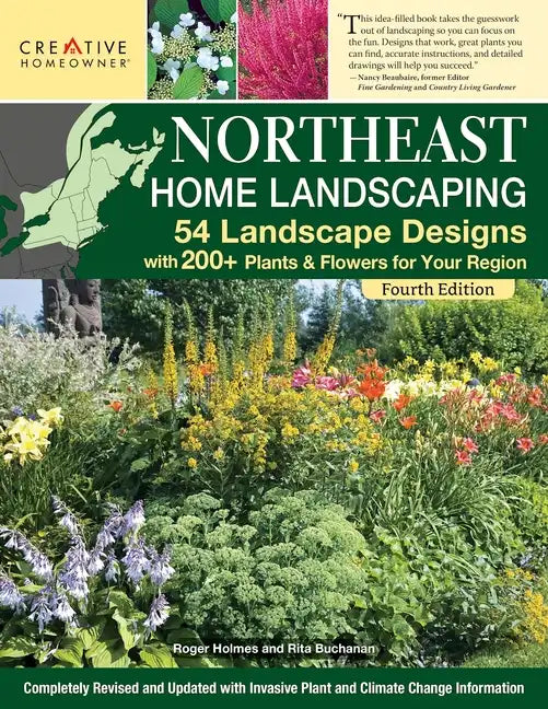 Northeast Home Landscaping, 4th Edition: 54 Landscape Designs with 200+ Plants & Flowers for Your Region - Paperback