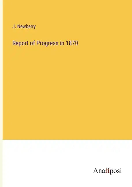 Report of Progress in 1870 - Paperback