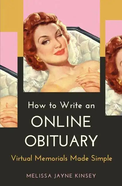 How to Write an Online Obituary: Virtual Memorials Made Simple - Paperback