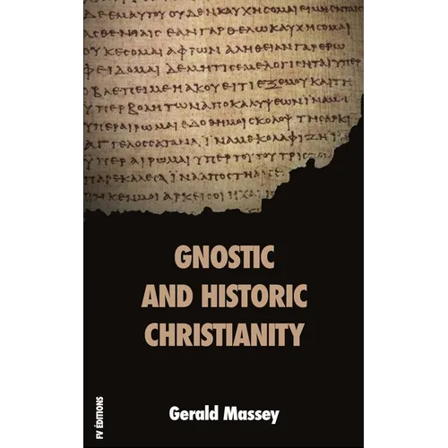 Gnostic and Historic Christianity - Paperback