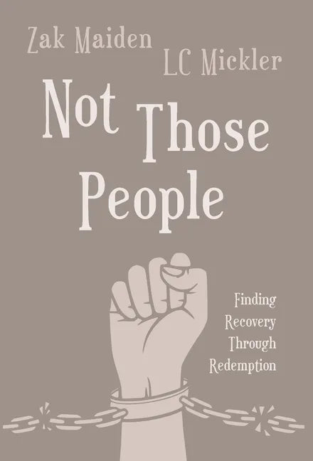 Not Those People: Finding Recovery Through Redemption - Hardcover