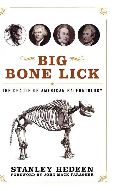 Big Bone Lick: The Cradle of American Paleontology - Hardcover