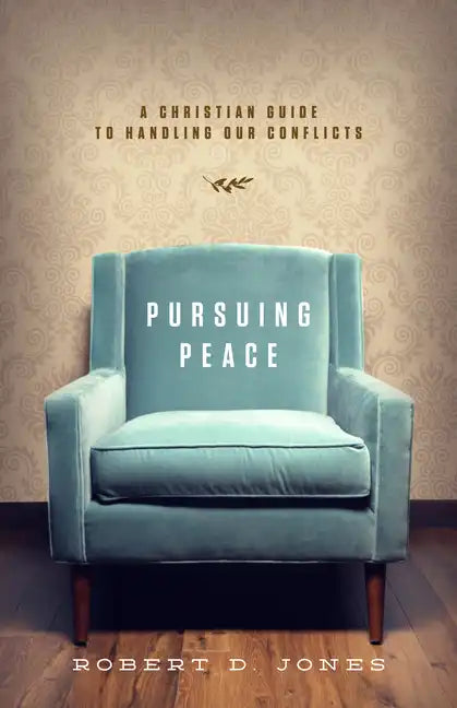 Pursuing Peace: A Christian Guide to Handling Our Conflicts - Paperback