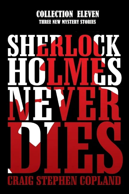 Sherlock Holmes Never Dies - Collection Eleven: Three New Mysteries - Paperback