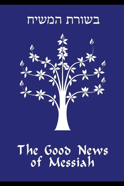 The Good News of Messiah - Paperback