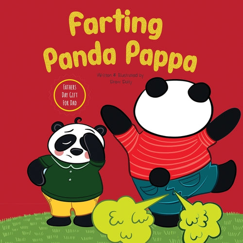 Farting Panda Pappa: Fathers Day Gifts for Dad: A Hilarious and Stress Relieving Picture Book For Kids To Celebrate Father's Day and For Every Special - Paperback