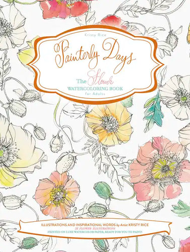 Painterly Days: The Flower Watercoloring Book for Adults - Paperback