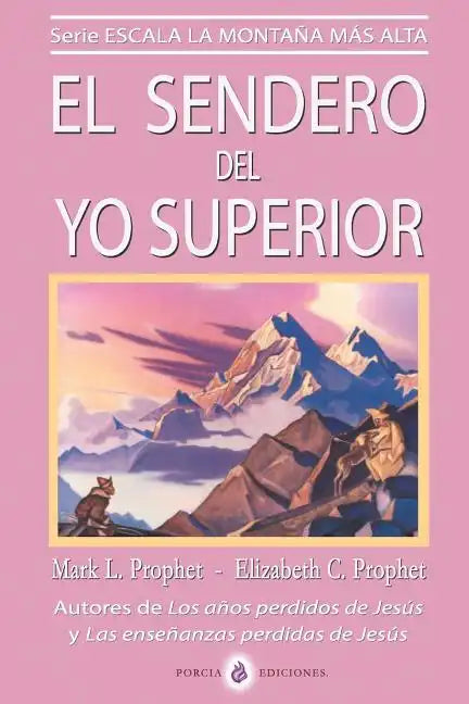 El sendero del Yo Superior: El evangelio eterno - Paperback