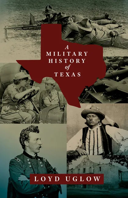 A Military History of Texas: Volume 15 - Hardcover