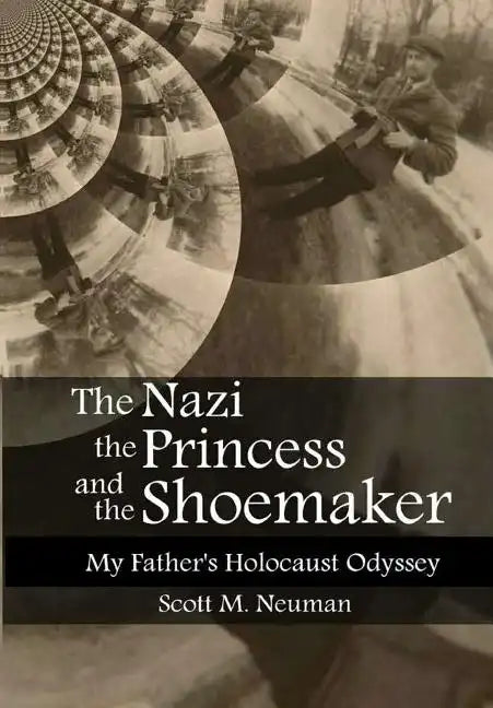 The Nazi, the Princess, and the Shoemaker - Hardcover