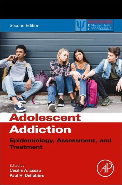 Adolescent Addiction: Epidemiology, Assessment, and Treatment - Paperback