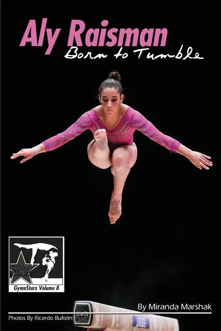 Aly Raisman: Born to Tumble: GymnStars Volume 9 - Paperback