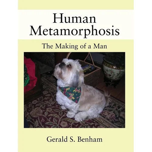 Human Metamorphosis: The Making of a Man - Hardcover