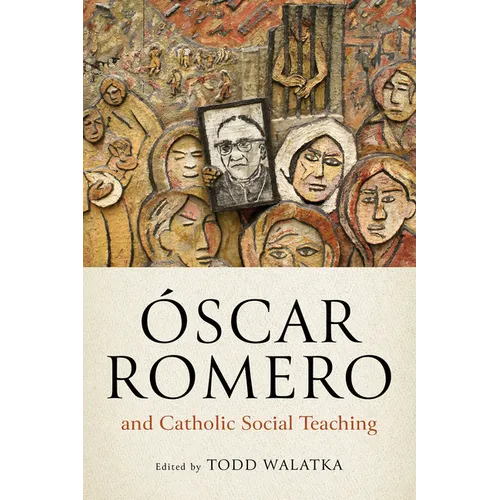 Óscar Romero and Catholic Social Teaching - Hardcover