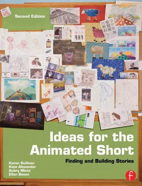 Ideas for the Animated Short: Finding and Building Stories - Paperback