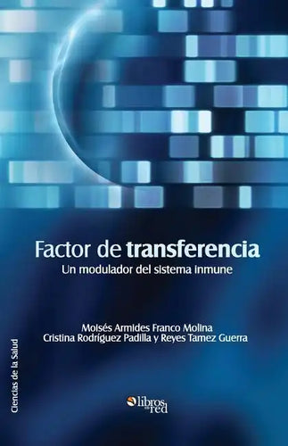 Factor de Transferencia. Un Modulador del Sistema Inmune - Paperback