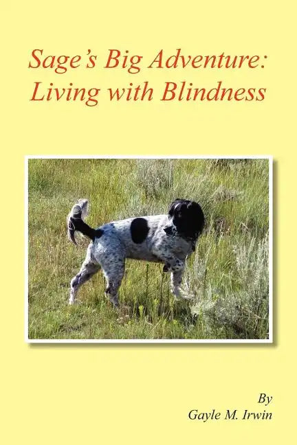 Sage's Big Adventure: Living with Blindness - Paperback