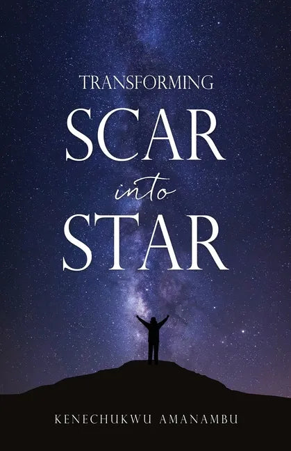 Transforming Scar into Star - Paperback